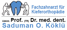 Fachzahnarzt für Kieferorthopädie Assoc. Prof. (TR) Dr. med. dent Saduman O. Köklü